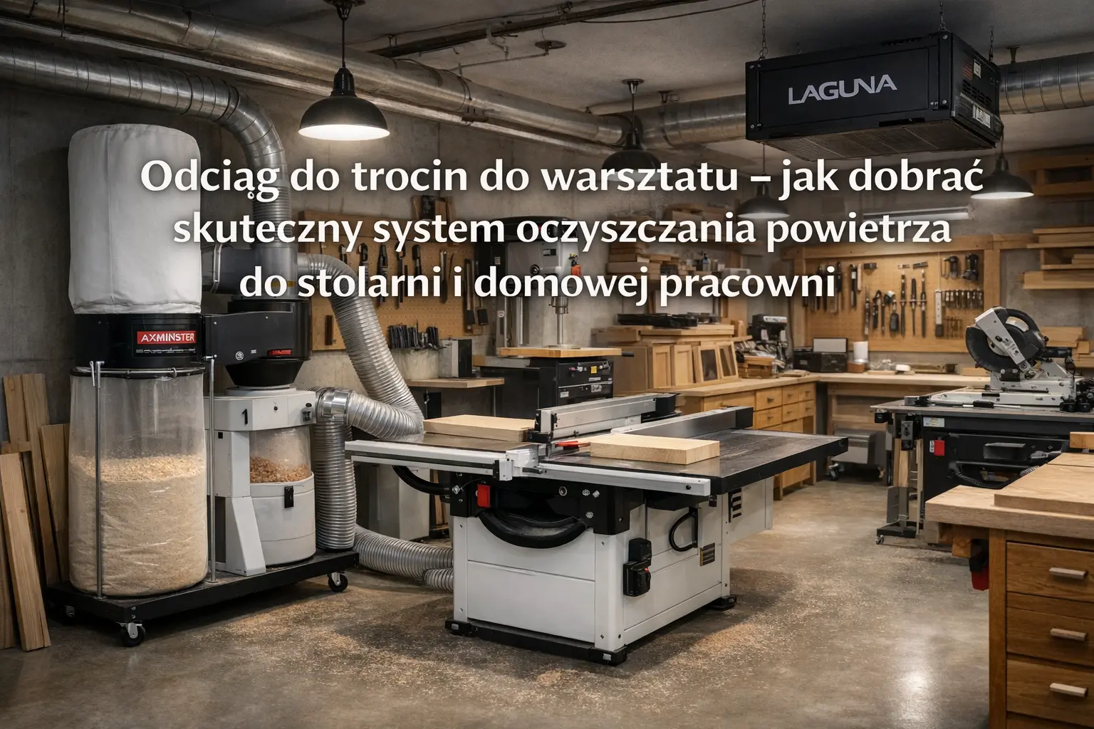 Odciąg do trocin do warsztatu – jak dobrać skuteczny system oczyszczania powietrza do stolarni i domowej pracowni